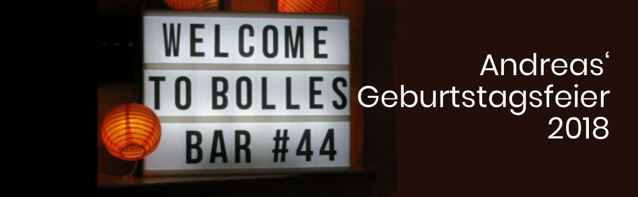 Andreas' Geburtstagsfeier 2018
