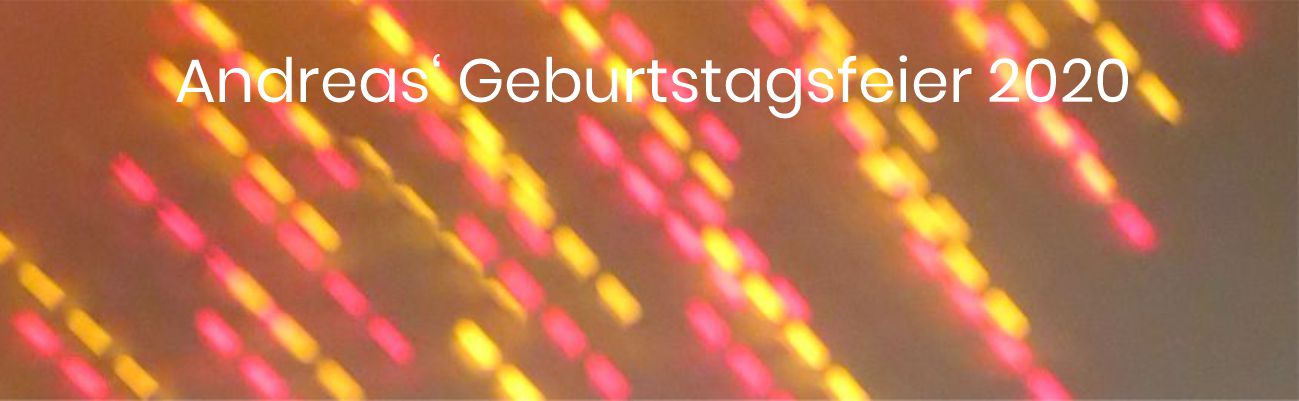 Andreas' Geburtstagsfeier 2020