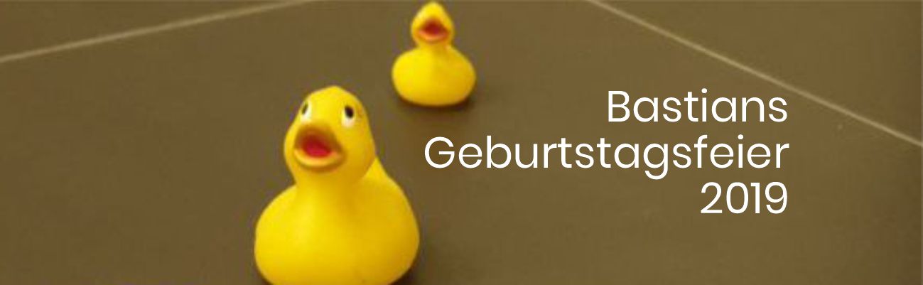 Bastians Geburtstagsfeier 2019
